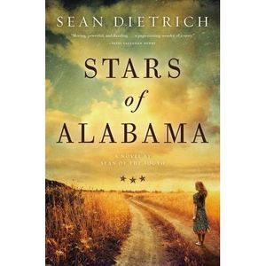 Stars of Alabama: A Novel by Sean of the South -- Sean Dietrich